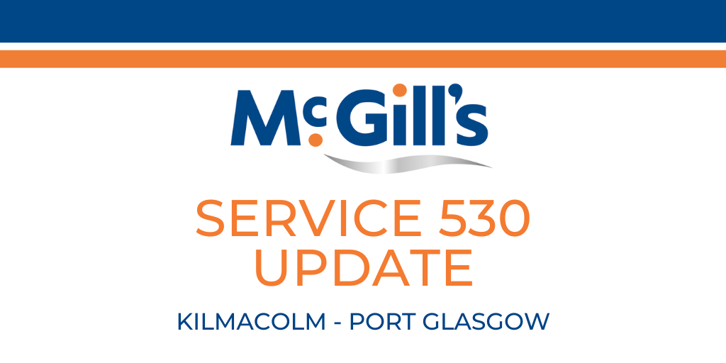 530 Service Update Kilmacolm to Port Glasgow McGill's Buses